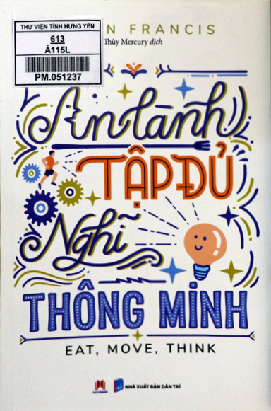 Ăn lành, tập đủ, nghĩ thông minh = Eat, move, think