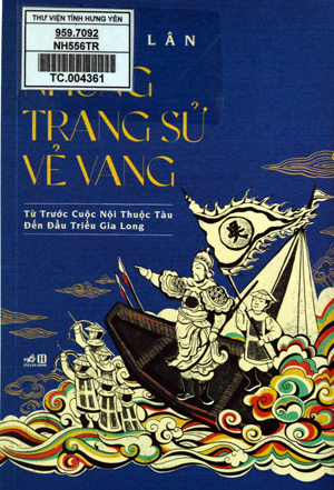 Những trang sử vẻ vang : Từ trước cuộc nội thuộc Tàu đến triều Gia Long