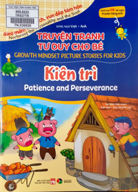 Truyện tranh tư duy cho bé: Kiên trì = Growth mindset picture stories for kids: Diligence: Song ngữ Việt - Anh