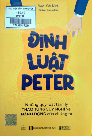 Định luật Peter : Những quy luật tâm lý thao túng suy nghĩ và hành động của chúng ta
