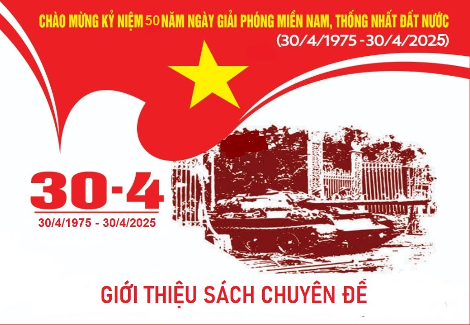 Giới thiệu sách chuyên đề kỷ niệm 50 năm ngày Giải phóng miền Nam, thống nhất đất nước (30/4/1975 - 30/4/2025)