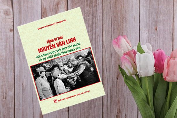 Giới thiệu cuốn sách: "Tổng Bí thư Nguyễn Văn Linh với công cuộc đổi mới đất nước và sự phát triển tỉnh Hưng Yên"