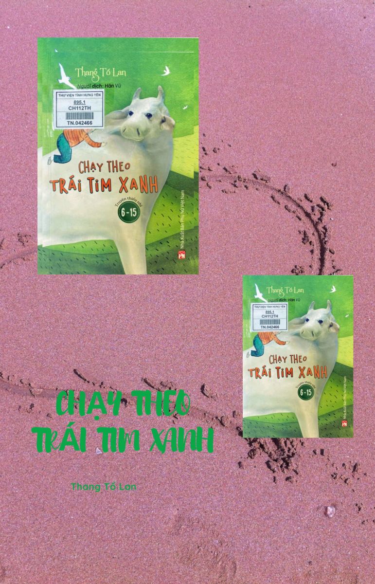 Chạy theo trái tim xanh: Truyện thiếu nhi: Dành cho lứa tuổi 6 - 15