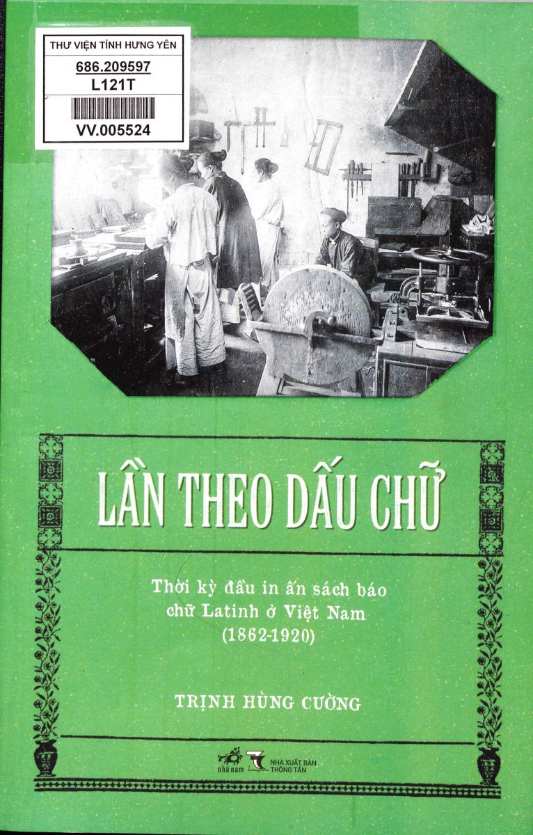 Lần theo dấu chữ: Thời kỳ đầu in ấn sách báo chữ Latinh ở Việt Nam (1862-1920)